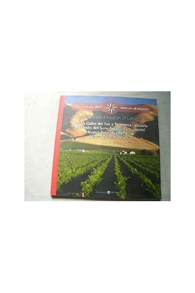 Rutas Del Vino En El Mundo - Australia y Nueva Zelanda